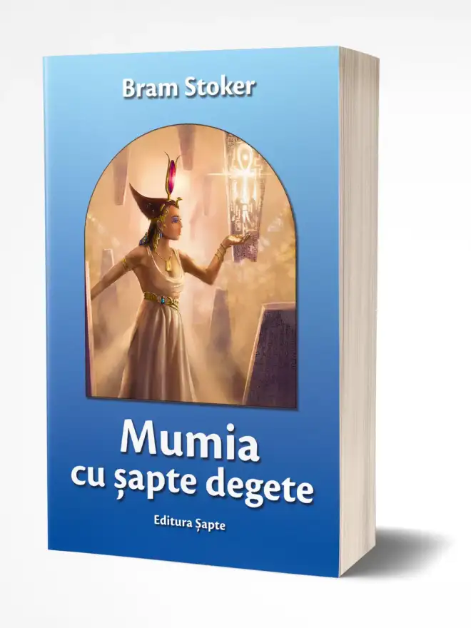 Mumia cu șapte degete, de Bram Stoker, Editura Șapte
